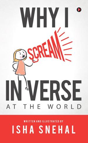 Cover of the book Why I scream in Verse by Gaurav Sinha