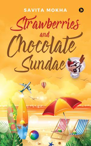 Cover of the book Strawberries and Chocolate Sundae by Anindita Baidya