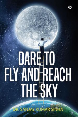 Book cover of DARE TO FLY AND REACH THE SKY
