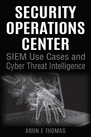 Book cover of Security Operations Center - SIEM Use Cases and Cyber Threat Intelligence