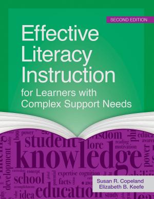 Cover of the book Effective Literacy Instruction for Learners with Complex Support Needs by Angela K. Stone-MacDonald, Ph.D., Kristen B. Wendell, Ph.D., Anne Douglass, Ph.D., Mary Lu Love, M.S.