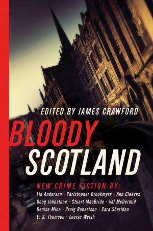 Cover of the book Bloody Scotland: New Fiction from Scotland's Best Crime Writers by Parnell Hall