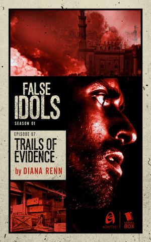 Cover of the book Trails of Evidence (False Idols Season 1 Episode 7) by Max Gladstone, Margaret Dunlap, Brian Francis Slattery, Andrea Phillips, Mur Lafferty