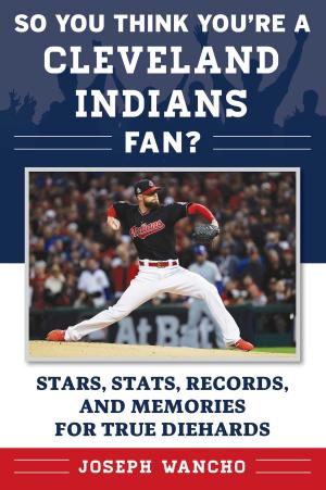 Cover of the book So You Think You're a Cleveland Indians Fan? by Michael Pearle, Bill Frisbie