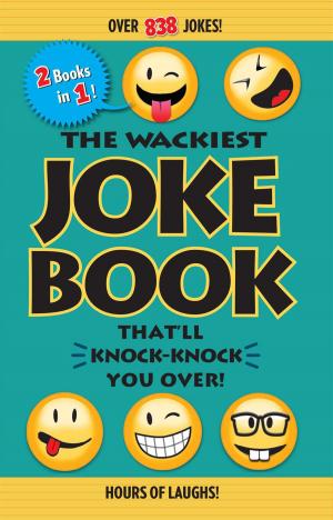 Cover of the book The Wackiest Joke Book That'll Knock-Knock You Over! by Bathroom Readers' Institute