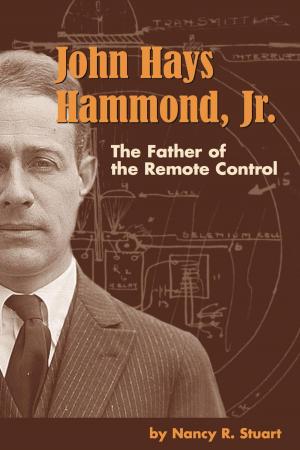 Book cover of John Hays Hammond, Jr. : The Father of Remote Control