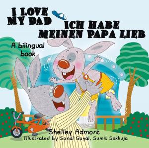 Cover of the book I Love My Dad Ich habe meinen Papa lieb by Shelley Admont, KidKiddos Books
