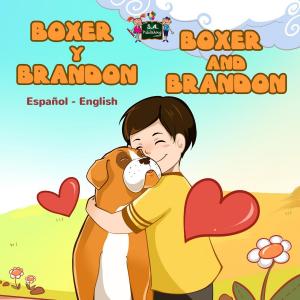 Cover of the book Boxer y Brandon Boxer and Brandon (Spanish Bilingual Book) by KidKiddos Books, Inna Nusinsky