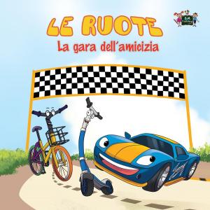 Cover of the book Le ruote La gara dell’amicizia by Shelley Admont, S.A. Publishing
