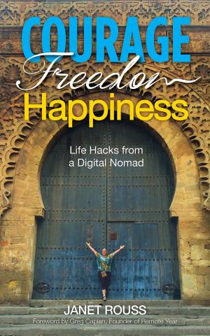 Cover of the book Courage Freedom Happiness by Keith Hauser