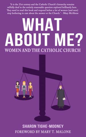 Cover of the book What About Me? Women and the Catholic Church by Fr John Callanan