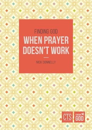 Cover of the book Finding God When Prayer Doesn't Work by John Newton