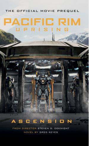 Cover of the book Pacific Rim Uprising: Ascension by Nancy Holder