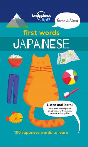 Cover of the book First Words - Japanese by Lonely Planet, Amy C Balfour, Ryan Ver Berkmoes, Stephen Lioy
