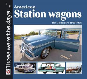 Cover of the book American Station Wagons The Golden Era 1950-1975 by Graham Robson