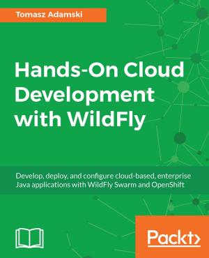 Cover of the book Hands-On Cloud Development with WildFly by David Hecksel, Bernard Wheeler, Peter C. Boyd-Bowman, Julien Testut