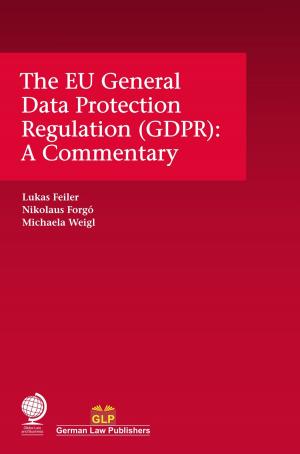 Cover of the book The EU General Data Protection Regulation (GDPR) by Mr Ignacio Buil Aldana