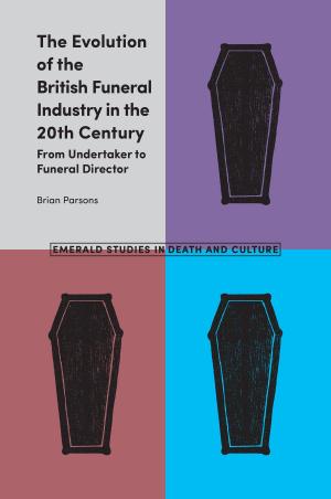 Cover of the book The Evolution of the British Funeral Industry in the 20th Century by Collectif