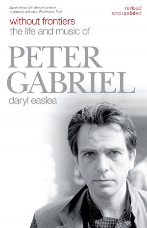 Cover of the book Without Frontiers: The Life & Music of Peter Gabriel by Wise Publications