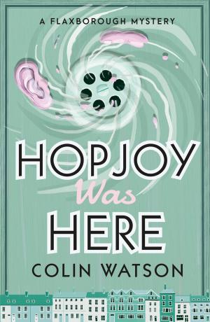 Cover of the book Hopjoy Was Here by Heron Carvic, Hamilton Crane