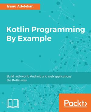 Cover of the book Kotlin Programming By Example by Atul Palandurkar