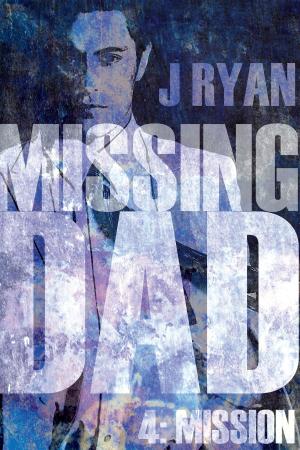 Cover of the book Missing Dad 4 by Michael S. A. McNeilly