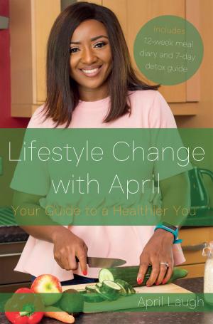 Cover of the book Lifestyle Change With April by Angela Fish