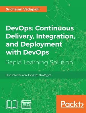 Cover of the book DevOps: Continuous Delivery, Integration, and Deployment with DevOps by Prashant Shindgikar, V Naresh Kumar