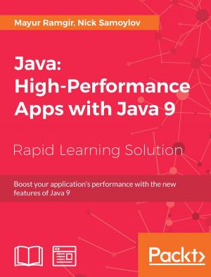 Cover of the book Java: High-Performance Apps with Java 9 by Steven F. Lott