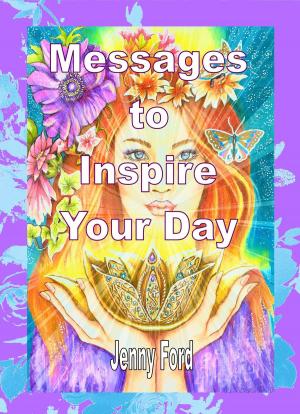 Cover of the book Messages to Inspire Your Day by Lesley Atkins