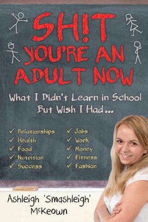 Cover of the book Sh!t - You're an Adult Now by Dr. Redford Williams