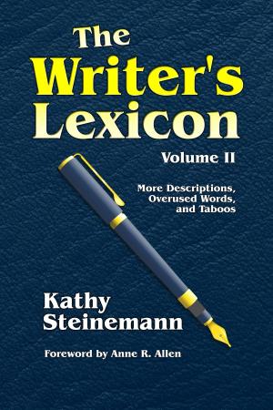 Book cover of The Writer's Lexicon Volume II: More Descriptions, Overused Words, and Taboos