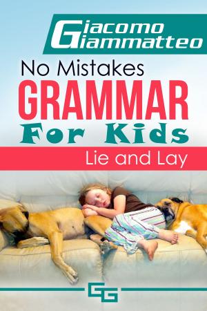 Book cover of No Mistakes Grammar for Kids, Volume II, Lie and Lay