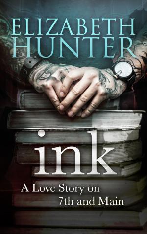 Cover of the book INK: A Love Story on 7th and Main by Elizabeth Hunter