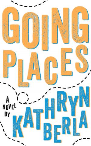Cover of the book Going Places by Jennifer Frick-Ruppert, Lorna Murphy