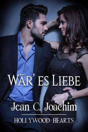 Cover of the book Wär’ es Liebe by Jean  C. Joachim