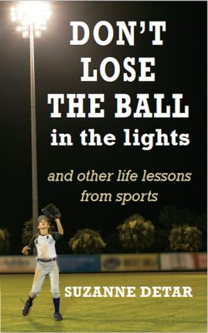 Cover of the book Don't Lose the Ball in the Lights by Ann Crawford