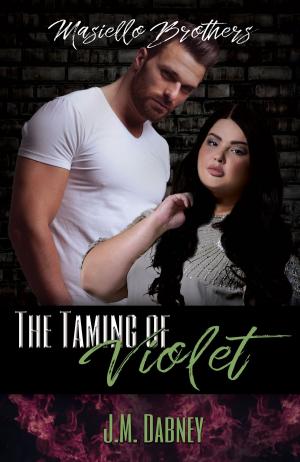 Cover of the book The Taming of Violet by J.M. Dabney