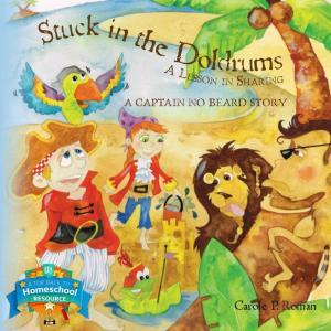 Cover of the book Stuck in the Doldrums: A Lesson in Sharing by Carole P. Roman
