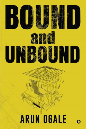 Cover of the book Bound and Unbound by Arun Bhimavarapu