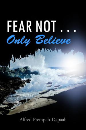Cover of the book Fear Not . . . Only Believe by Margaret Churchill