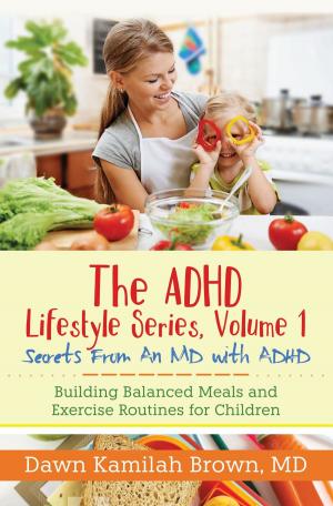 Cover of The ADHD Lifestyle Series, Volume 1: Secrets from an MD with ADHD