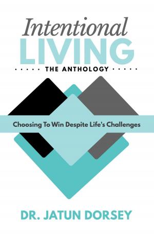 Cover of the book Intentional Living The Anthology by Jo Roderick