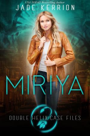 Cover of the book Miriya by Jade Kerrion, Double Helix
