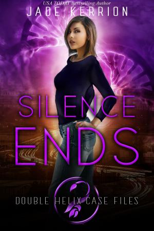 Cover of the book Silence Ends by Jade Kerrion