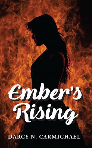Cover of the book Ember's Rising by Darcy N. Carmichael