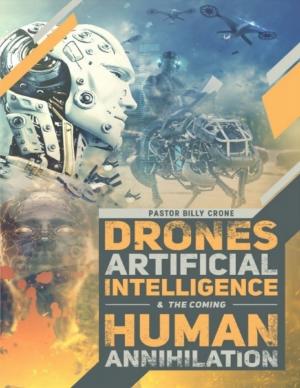 Book cover of Drones, Artificial Intelligence, & the Coming Human Annihilation