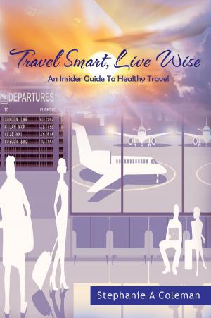 Cover of the book Travel Smart, Live Wise by Judy Lennington