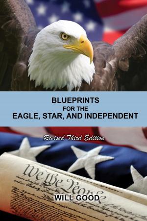 Book cover of BLUEPRINTS FOR THE EAGLE, STAR, AND INDEPENDENT