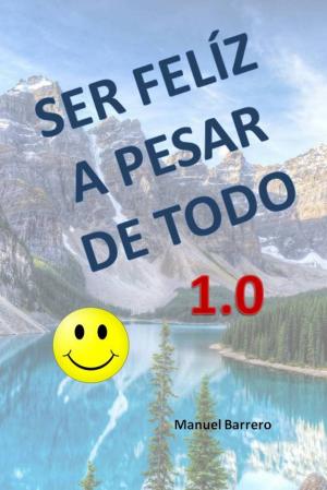 Cover of the book Ser Feliz a Pesar de Todo by Delroy Constantine-Simms